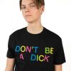 Men * | Clearance Black Don'T Be A Dick T-Shirt